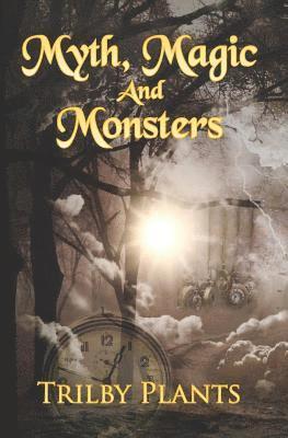 Myth, Magic and Monsters: A Collection of Dark Stories 1