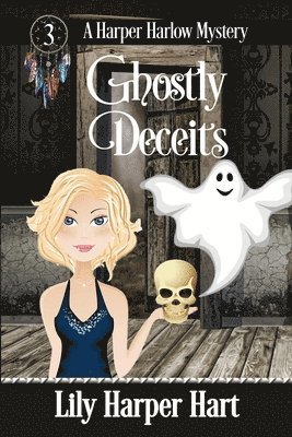 Lily Harper Hart - Ghostly Deceits, Häftad