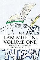 bokomslag I Am Mifflin: Volume One: A compilation from the students of Mifflin High School