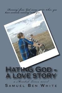 Samuel Ben White - Hating God - a love story: a Mended Lives novel, Häftad