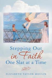 Stepping Out in Faith One Slat at a Time 1