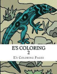 E's Coloring Pages - E's Coloring 2, Häftad