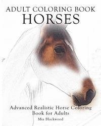 Adult Coloring Book Horses: Advanced Realistic Horses Coloring Book for Adults 1