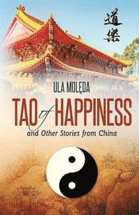 Ula Moleda - Tao of Happiness and Other Stories from China, Häftad
