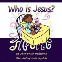 Olivia Bryan Updegrove - Who is Jesus?, Häftad. Tillgänglighet: Lägg i varukorg