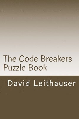 The Code Breakers Puzzle Book: 101 Cryptogram and Word Scramble Puzzles 1