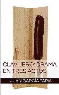 Juan Garcia Tapia - Clavijero: Drama en tres actos, Häftad