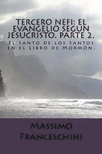 bokomslag Tercero Nefi: El Evangelio segun Jesucristo. Parte 2.: El Santo de los Santos en el Libro de Mormón.