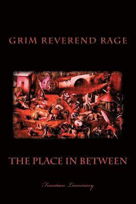 Grim Reverend Steven Rage - The Place In Between, Häftad