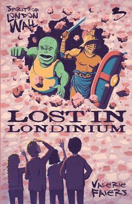 bokomslag Lost in Londinium: Book Three of the series 'Spirits of London Wall'