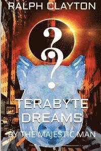 bokomslag Terabyte Dreams by The Majestic Man: A Short Story