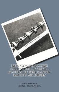 Ivan Alekseevich Zhukov, Leonid Trofimovich Dvornikov - New Constructive Solutions of Anvil-Blocks of Percussion Mining Machines, Häftad
