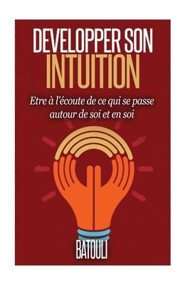 Developper son intuition: La voie Interieure 1