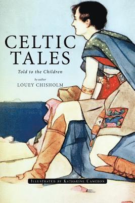 bokomslag Celtic Tales; Told to the Children: Illustrated