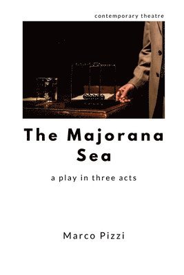 The Majorana Sea: a play in three acts 1