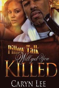bokomslag Pillow Talk Will Get You Killed
