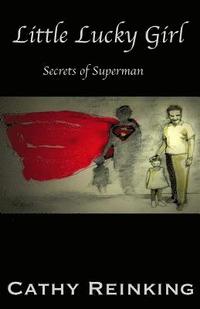 bokomslag Little Lucky Girl: Secrets of Superman