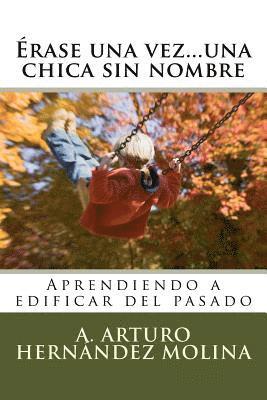 bokomslag Érase una vez...una chica sin nombre: Aprendiendo a edificar del pasado