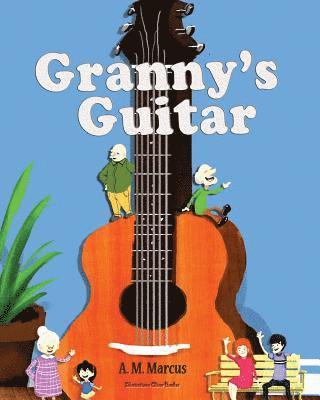 Granny's Guitar: Children's Picture Book On How To Raise An Optimistic Child 1