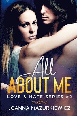 bokomslag All About Me: Love & Hate Series #2