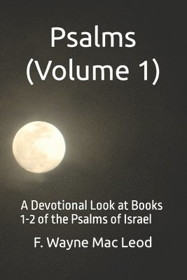 bokomslag Psalms (Volume 1): A Devotional Look at Books 1-2 of the Psalms of Israel