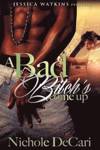 A Bad Bitch's Come Up 1