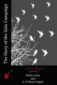 E. V. Wyatt-Edgell, Waller Ashe - The Story of the Zulu Campaign, Häftad