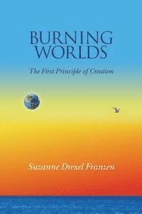 bokomslag Burning Worlds: The First Principle of Creation