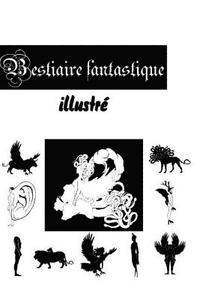 bokomslag Bestiaire fantastique illustré