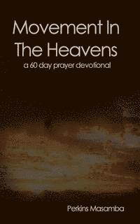 bokomslag Movement In The Heavens: 60 Day Prayer Devotional