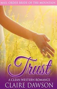 bokomslag Trust: A Mail Order Bride Romance