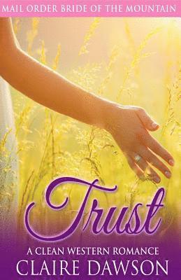 bokomslag Trust: A Mail Order Bride Romance