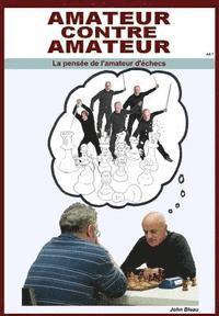 bokomslag Amateur contre amateur: La pensée du joueur d'échecs