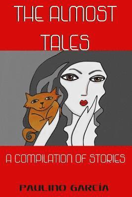 The Almost Tales: A compilation of stories 1