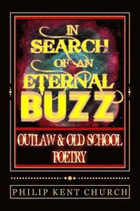 bokomslag In Search of an Eternal Buzz: Outlaw & Old School