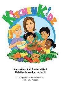 bokomslag Kitchen Kidz: A cookbook of fun food that kids like to make and eat!