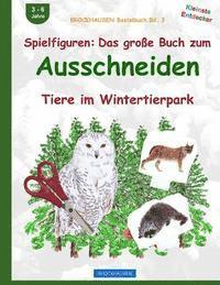 bokomslag BROCKHAUSEN Bastelbuch Bd. 3: Spielfiguren - Das grosse Buch zum Ausschneiden: Tiere im Wintertierpark