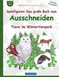 BROCKHAUSEN Bastelbuch Bd. 3: Spielfiguren - Das grosse Buch zum Ausschneiden: Tiere im Wintertierpark 1