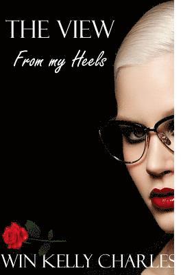 Win Kelly Charles - The View from My Heels, Häftad