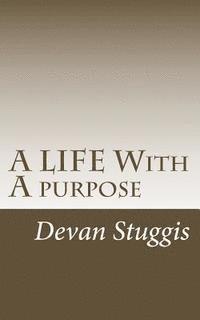 A LIFE With A purpose 1
