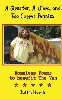 bokomslag A Quarter, A Dime, and Two Copper Pennies: Homeless Poems for The Van