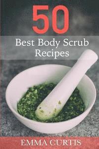 bokomslag 50 Best Body Scrub Recipes