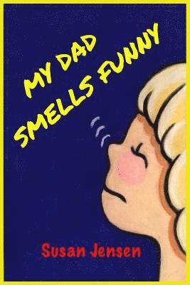 bokomslag My Dad Smells Funny