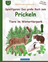 bokomslag BROCKHAUSEN Bastelbuch Bd. 4: Spielfiguren - Das grosse Buch zum Prickeln: Tiere im Wintertierpark