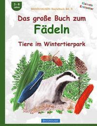 bokomslag BROCKHAUSEN Bastelbuch Bd. 5: Das grosse Buch zum Fädeln: Tiere im Wintertierpark