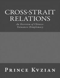 bokomslag Cross-Strait Relations: An Overview of Chinese-Taiwanese Dimplomacy