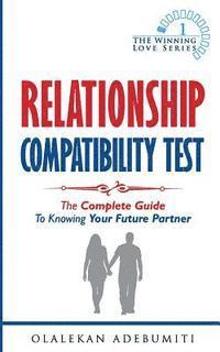 bokomslag Relationship Compatibility Test: The Complete Guide to Knowing your Future Partner