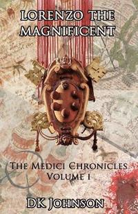 bokomslag Lorenzo The Magnificient: The Medici Chronicles, Volume I