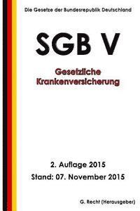 SGB V - Gesetzliche Krankenversicherung, 2. Auflage 2015 1