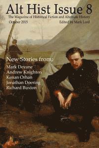 bokomslag Alt Hist Issue 8: The magazine of alternate history and historical fiction